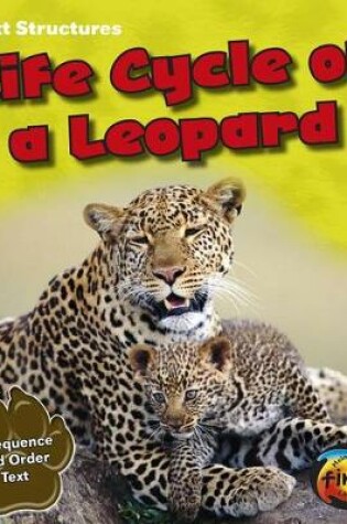 Cover of Life Cycle of a Leopard: a Sequence and Order Text (Text Structures)