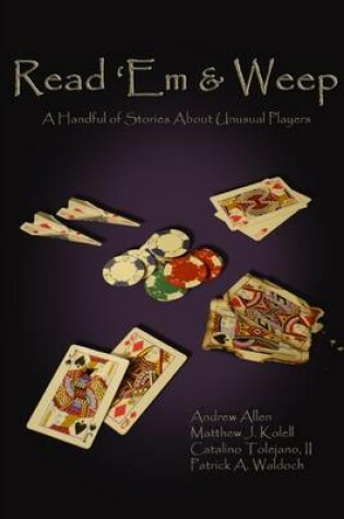 Cover of Read 'Em & Weep: A Handful Of Stories About Unusual Players