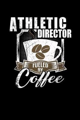 Book cover for Athletic Director Fueled by Coffee