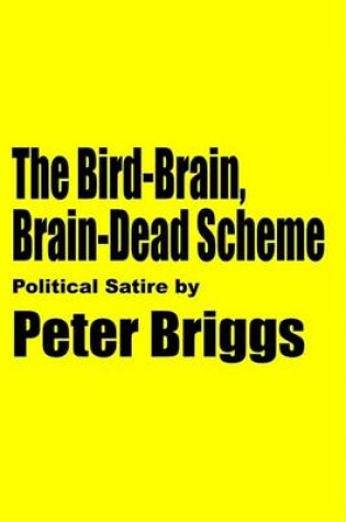 Cover of The Bird-Brain, Brain-Dead Scheme