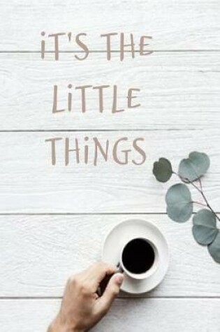 Cover of Its the Little Things