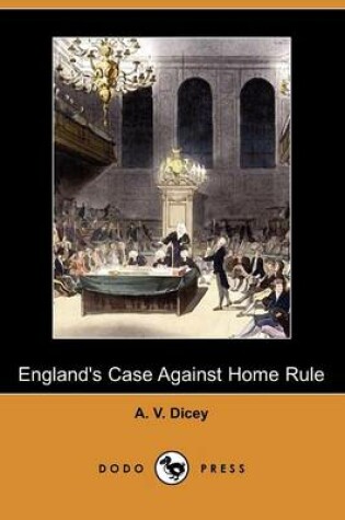 Cover of England's Case Against Home Rule (Dodo Press)