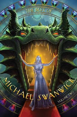 Book cover for The Best of Michael Swanwick, Volume Two