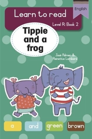 Cover of Learn to read (Level R Big Book 2): Tippie and a frog