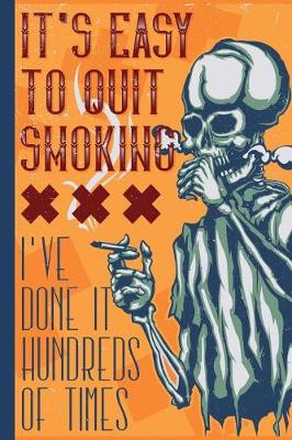 Book cover for It's Easy To Quit Smoking I've Done It Hundreds Of Times