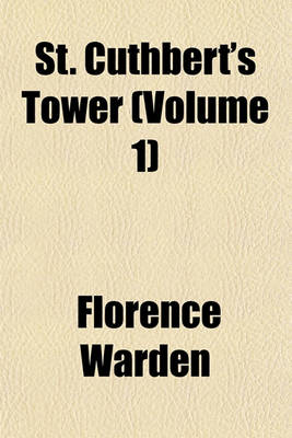 Book cover for St. Cuthbert's Tower (Volume 1)