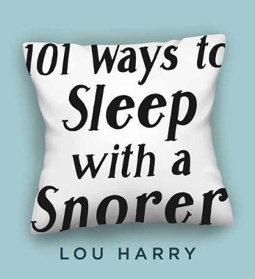 Book cover for 101 Ways to Sleep with a Snorer