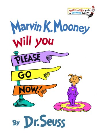 Book cover for Marvin K. Mooney Will You Please Go Now!