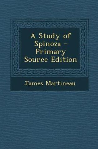 Cover of A Study of Spinoza - Primary Source Edition