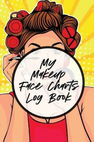 Cover of My Makeup Face Charts Log Book