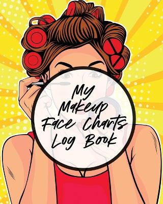 Book cover for My Makeup Face Charts Log Book