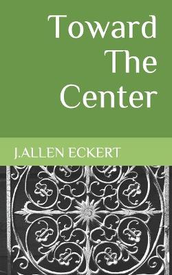 Book cover for Toward The Center