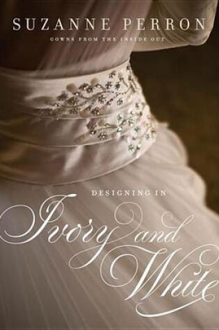 Cover of Designing in Ivory and White