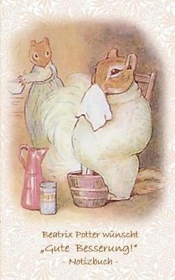 Book cover for Beatrix Potter wünscht "Gute Besserung!" Notizbuch ( Peter Hase )