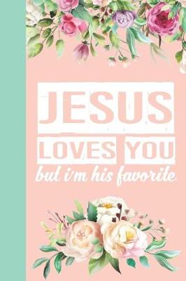 Book cover for Jesus Loves You But I'm His Favorite