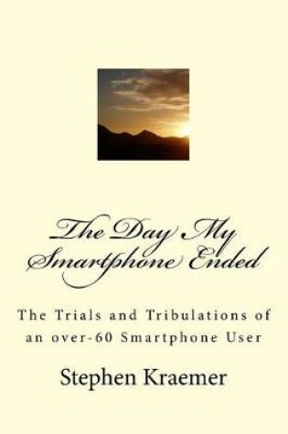 Cover of The Day My Smartphone Ended