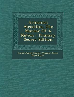 Book cover for Armenian Atrocities, the Murder of a Nation - Primary Source Edition