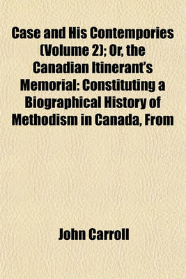 Book cover for Case and His Contempories (Volume 2); Or, the Canadian Itinerant's Memorial