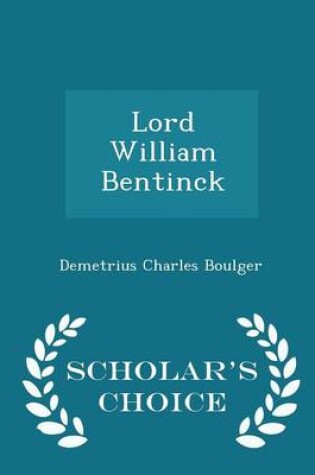 Cover of Lord William Bentinck - Scholar's Choice Edition