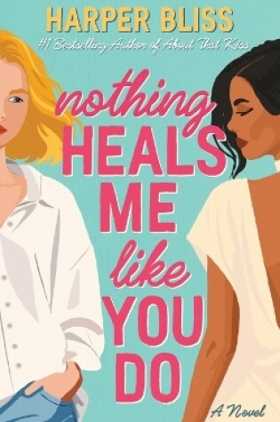 Cover of Nothing Heals Me Like You Do