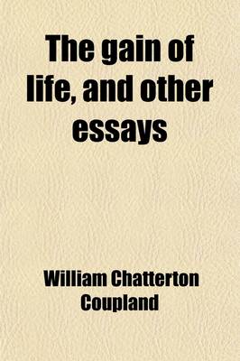 Book cover for The Gain of Life, and Other Essays