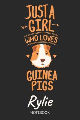 Book cover for Just A Girl Who Loves Guinea Pigs - Rylie - Notebook