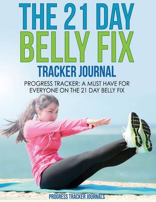 Book cover for The 21 Day Belly Fix Tracker Journal