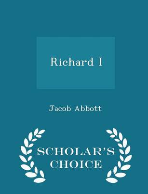 Book cover for Richard I - Scholar's Choice Edition