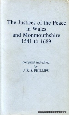 Book cover for The Justices of the Peace in Wales and Monmouthshire, 1514-1689