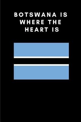 Book cover for Botswana Is Where the Heart Is