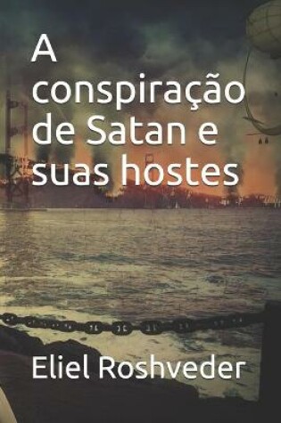 Cover of A conspiracao de Satan e suas hostes