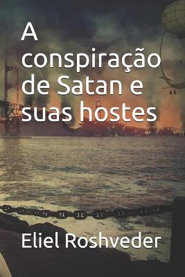 Book cover for A conspiracao de Satan e suas hostes