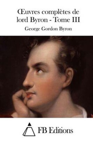 Cover of Oeuvres complètes de lord Byron - Tome III