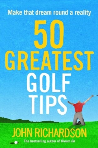 Cover of 50 Greatest Golf Tips