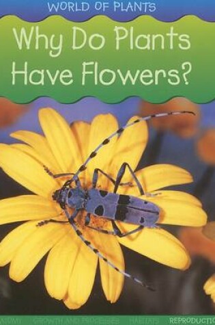 Cover of Why Do Plants Have Flowers?