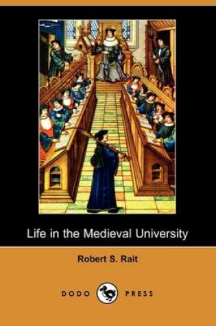 Cover of Life in the Medieval University (Dodo Press)