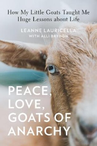 Cover of Peace, Love, Goats of Anarchy