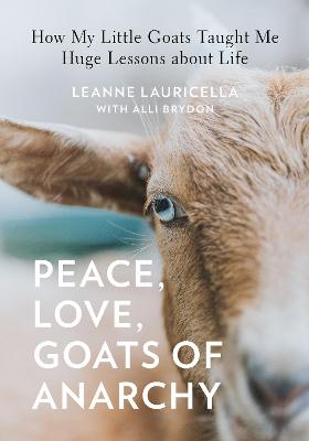 Book cover for Peace, Love, Goats of Anarchy