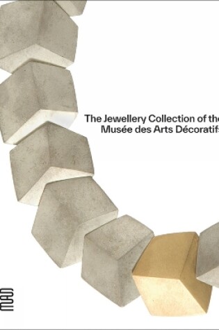 Cover of The Jewellery Collection of the Musée des Arts Décoratifs