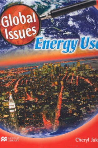 Cover of Global Issues Energy Use Macmillan Library