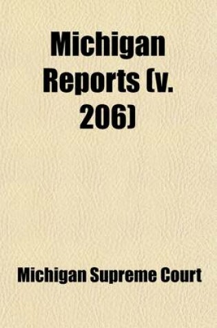 Cover of Michigan Reports (Volume 206); Cases Decided in the Supreme Court of Michigan