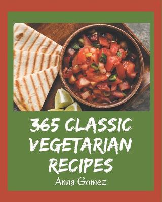 Book cover for 365 Classic Vegetarian Recipes