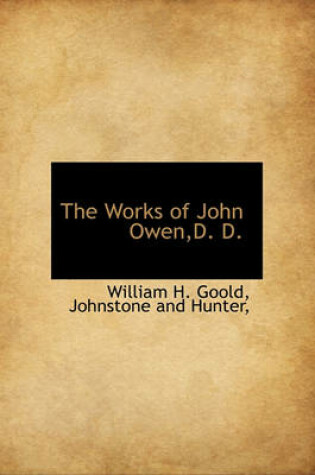 Cover of The Works of John Owen, D. D.