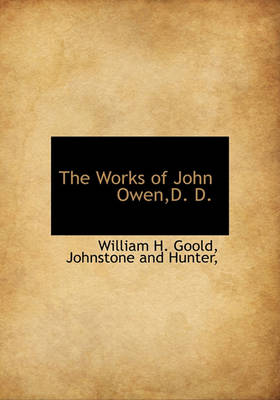 Book cover for The Works of John Owen, D. D.