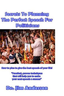 Book cover for Secrets To Planning The Perfect Speech For Politicians