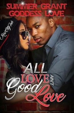 Cover of All Love Ain't Good Love