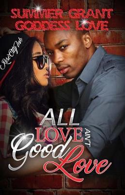 Book cover for All Love Ain't Good Love