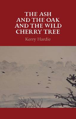 Book cover for The Ash and the Oak and the Wild Cherry Tree