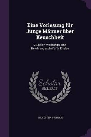 Cover of Eine Vorlesung Fur Junge Manner Uber Keuschheit