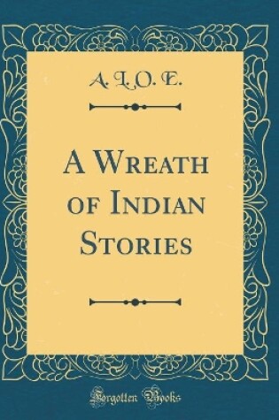 Cover of A Wreath of Indian Stories (Classic Reprint)